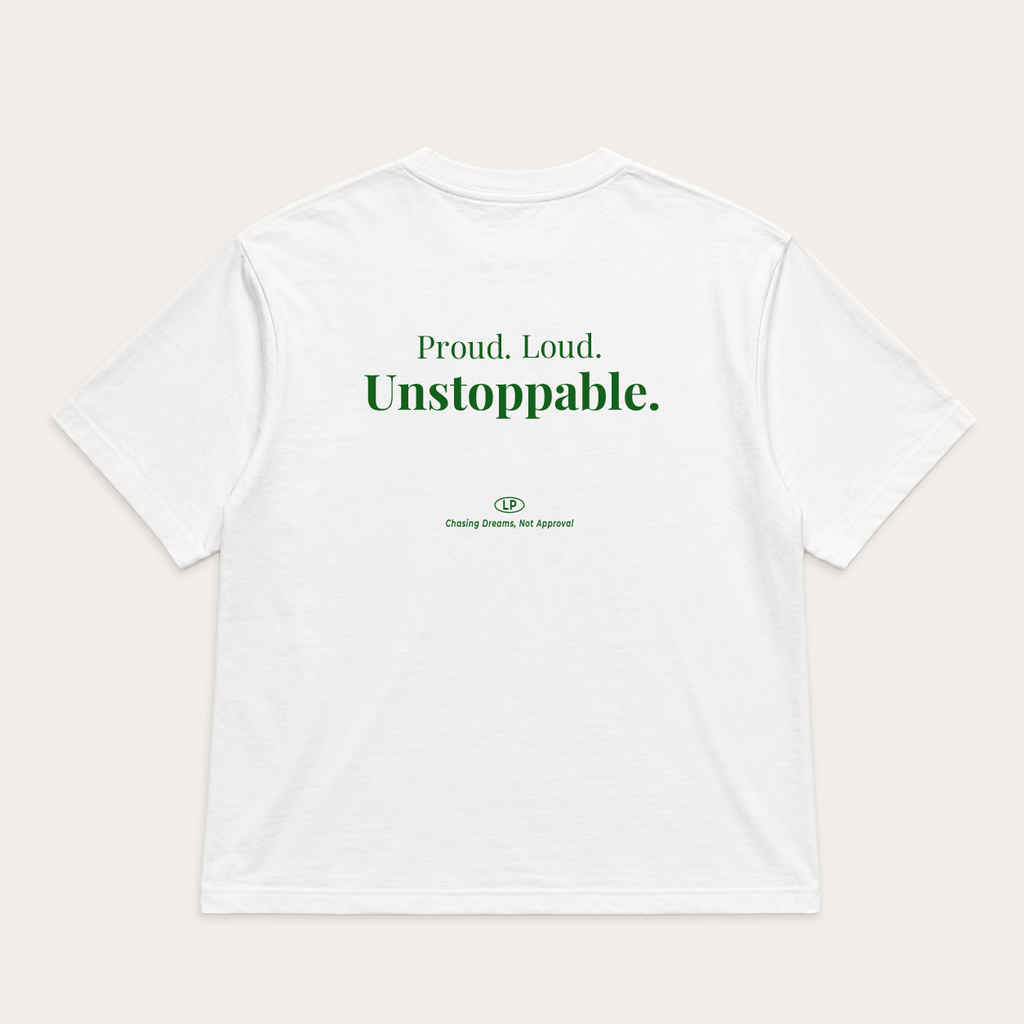 Proud. Loud. Unstoppable. - Oversize