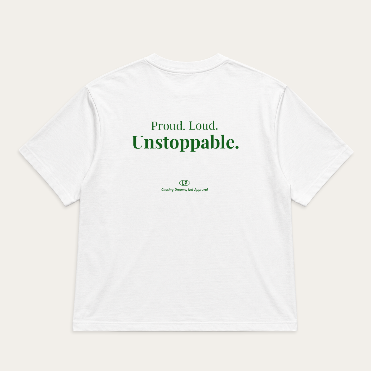 Proud. Loud. Unstoppable. - Oversize